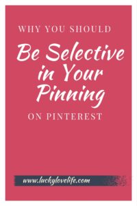 Why you should be selective in your pinning on Pinterest