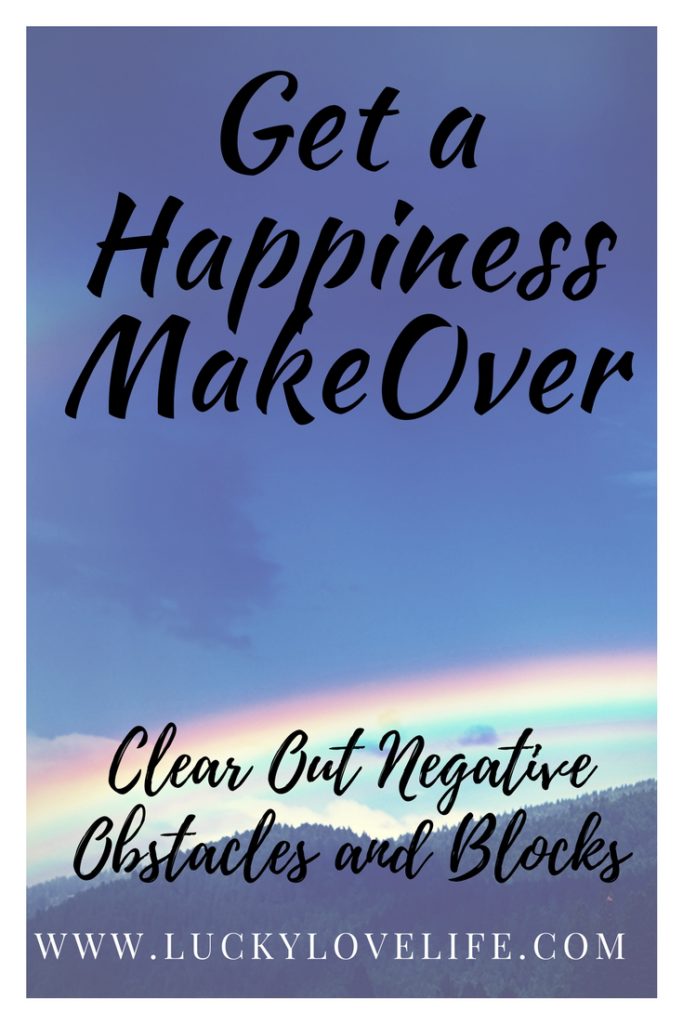 A Happiness Makeover, Getting RId of Negative Thoughts