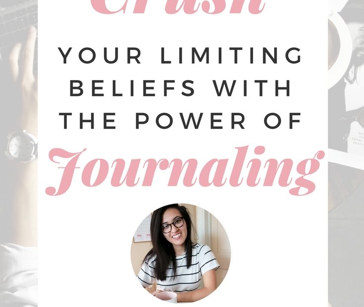 How to Crush Your Limiting Beliefs with the Power of Journaling