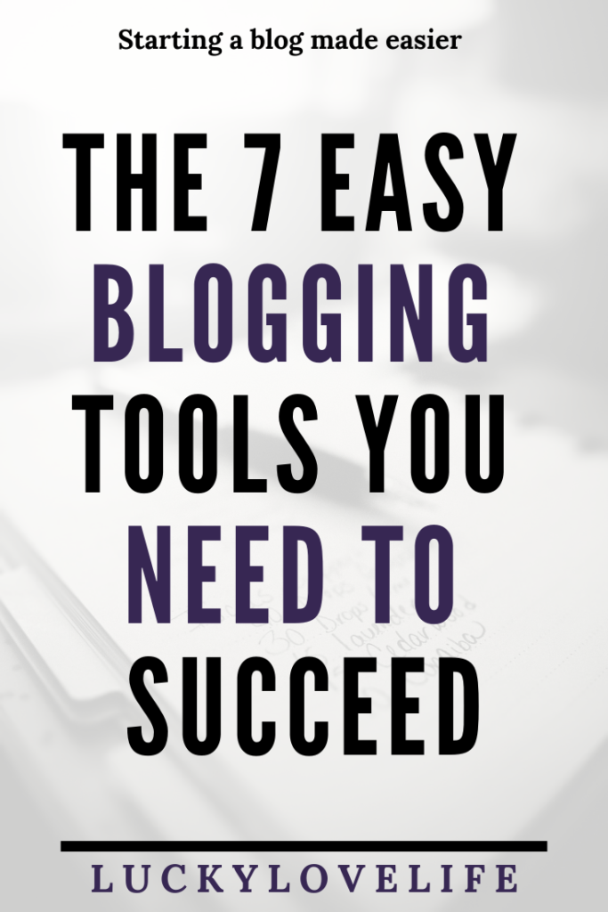 Why You Only Need 7 Blogging Tools to create a successful, money making blog.