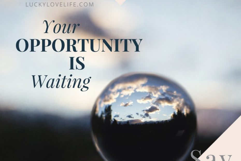 Your Opportunity Is Waiting