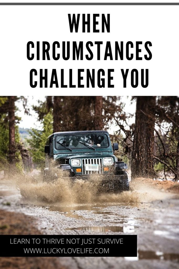 When Circumstances Challenge You, When Circumstances Suck